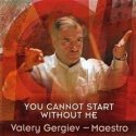 Maestro Gergiev!